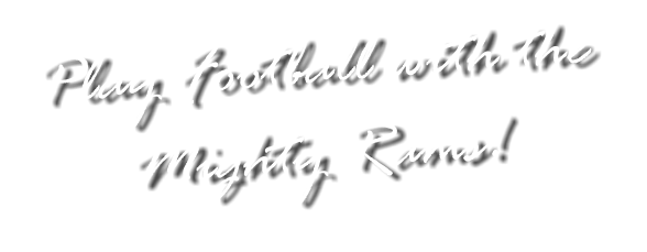 Play Football with the Mighty Rams!